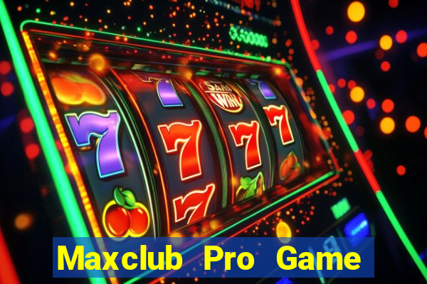 Maxclub Pro Game Bài Tặng Tiền