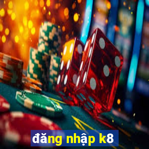 đăng nhập k8