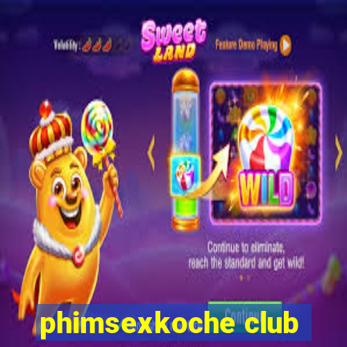 phimsexkoche club