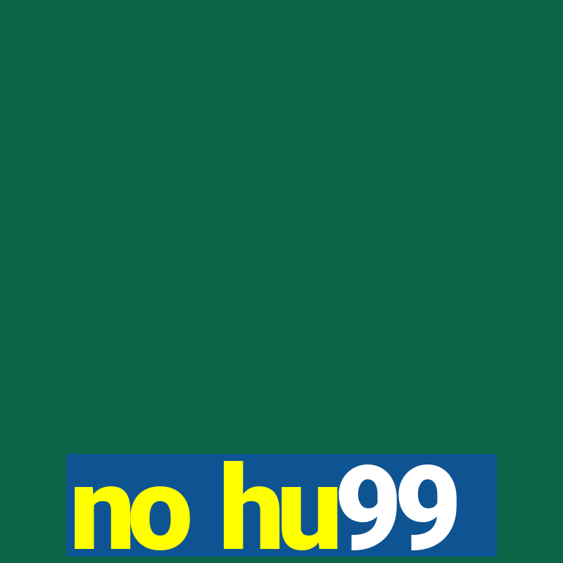 no hu99