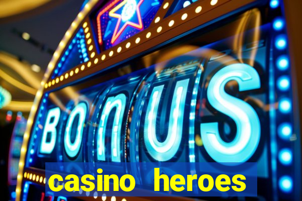 casino heroes online review