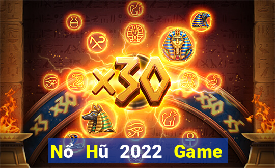 Nổ Hũ 2022 Game Bài B52 Đổi Thưởng