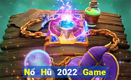 Nổ Hũ 2022 Game Bài B52 Đổi Thưởng