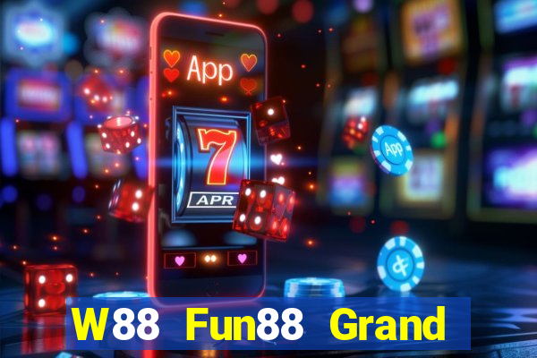 W88 Fun88 Grand Slam chính hãng