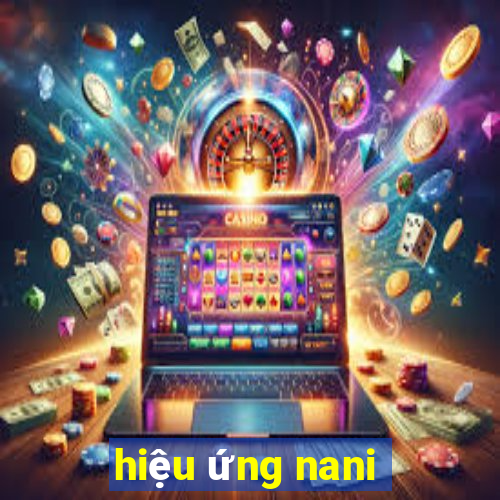 hiệu ứng nani