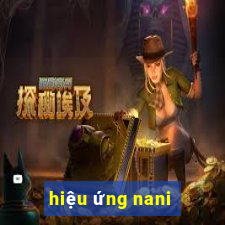 hiệu ứng nani