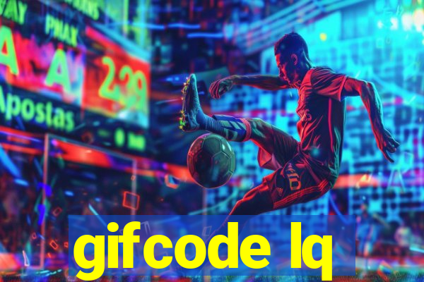 gifcode lq