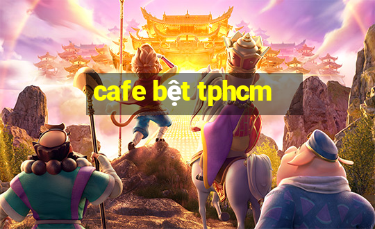 cafe bệt tphcm