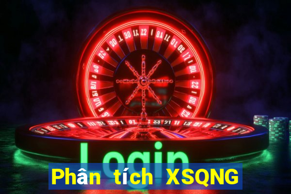 Phân tích XSQNG ngày 21