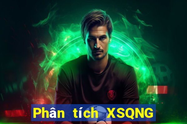 Phân tích XSQNG ngày 21