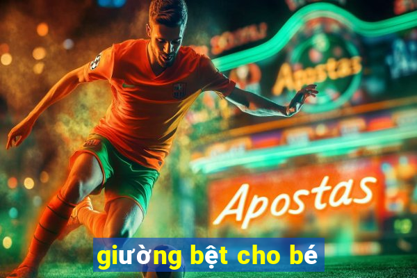 giường bệt cho bé