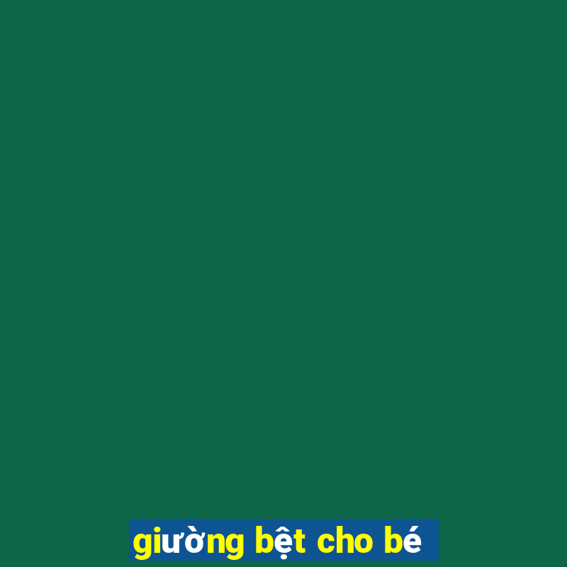 giường bệt cho bé