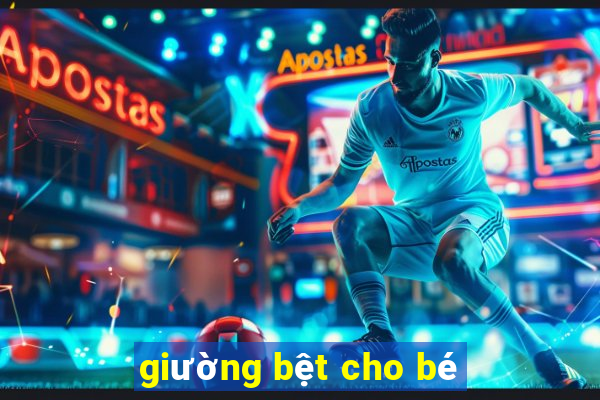 giường bệt cho bé