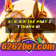 xổ số bến tre ngày 27 tháng 04