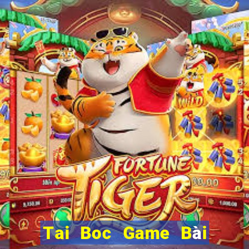 Tai Boc Game Bài Tài Xỉu