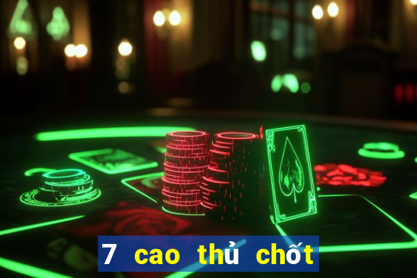 7 cao thủ chốt số mb