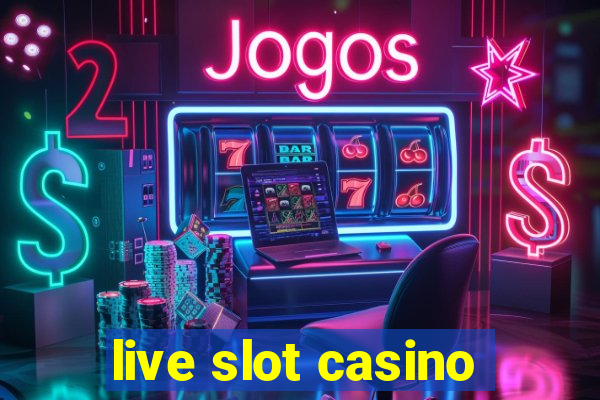 live slot casino