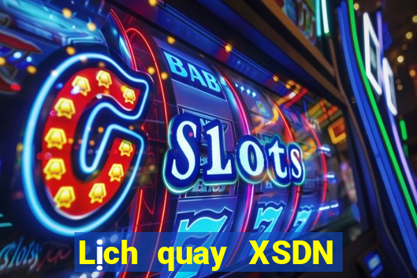 Lịch quay XSDN Thứ 6