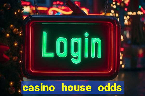 casino house odds table games