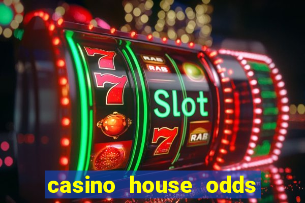 casino house odds table games