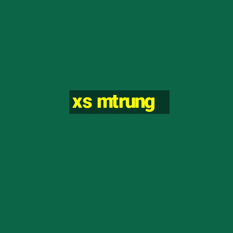 xs mtrung