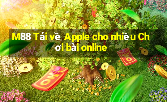 M88 Tải về Apple cho nhiều Chơi bài online