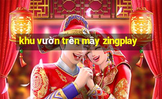 khu vườn trên mây zingplay