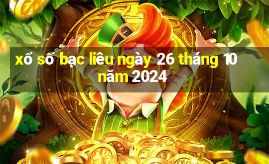 xổ số bạc liêu ngày 26 tháng 10 năm 2024