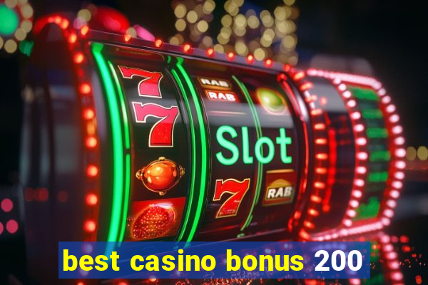 best casino bonus 200