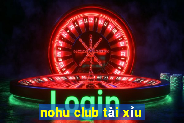 nohu club tài xỉu