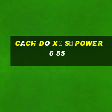 cách dò xổ số power 6 55