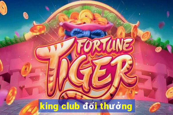 king club đổi thưởng