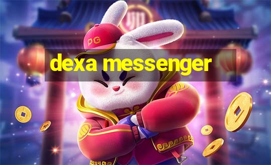 dexa messenger