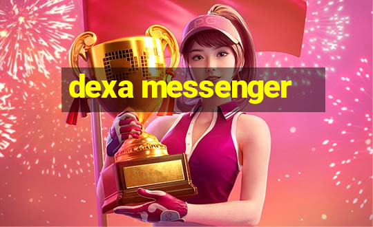 dexa messenger