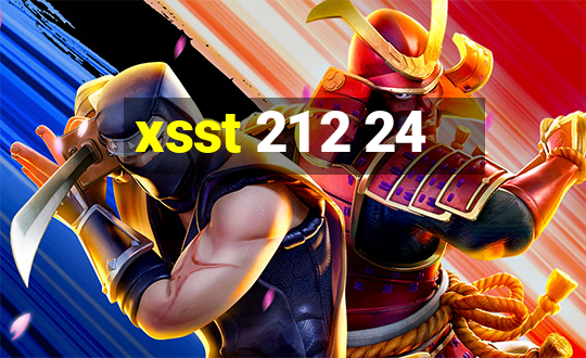 xsst 21 2 24