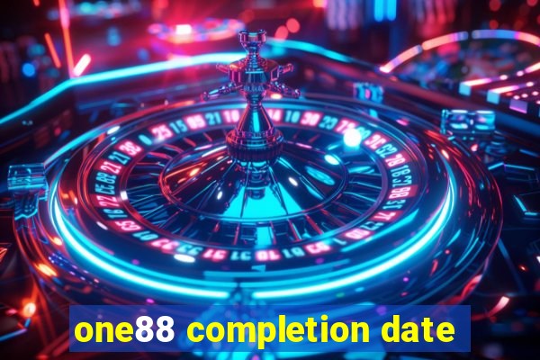 one88 completion date