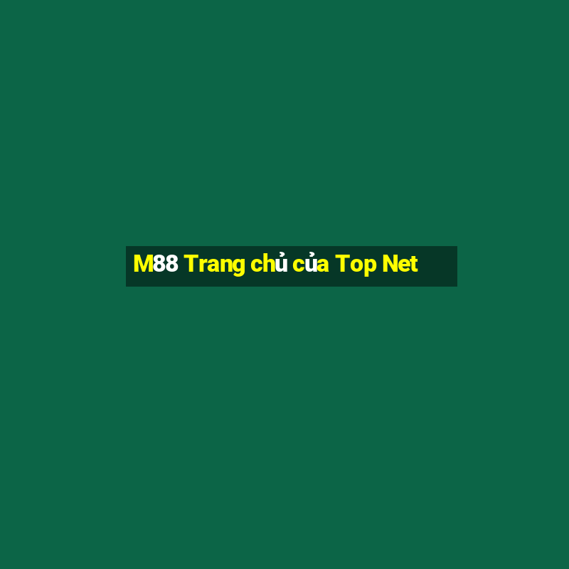 M88 Trang chủ của Top Net