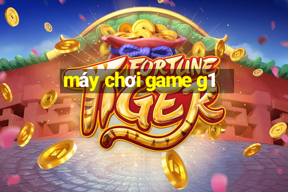 máy chơi game g1