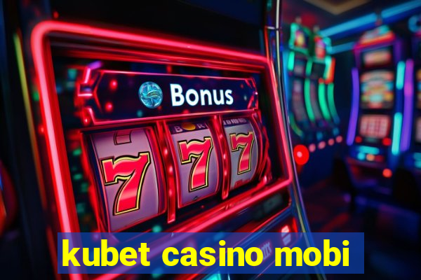 kubet casino mobi