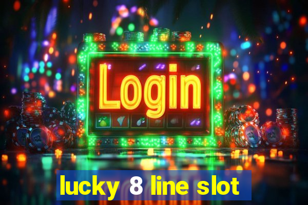 lucky 8 line slot