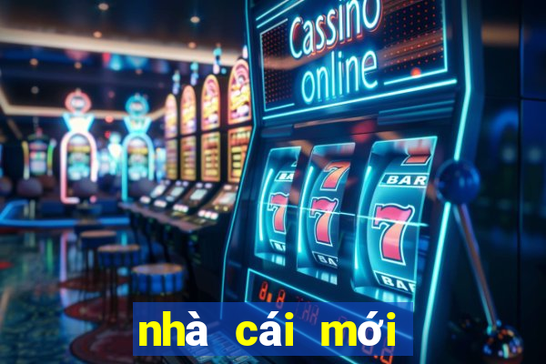 nhà cái mới nhất 2021