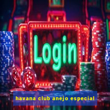 havana club anejo especial