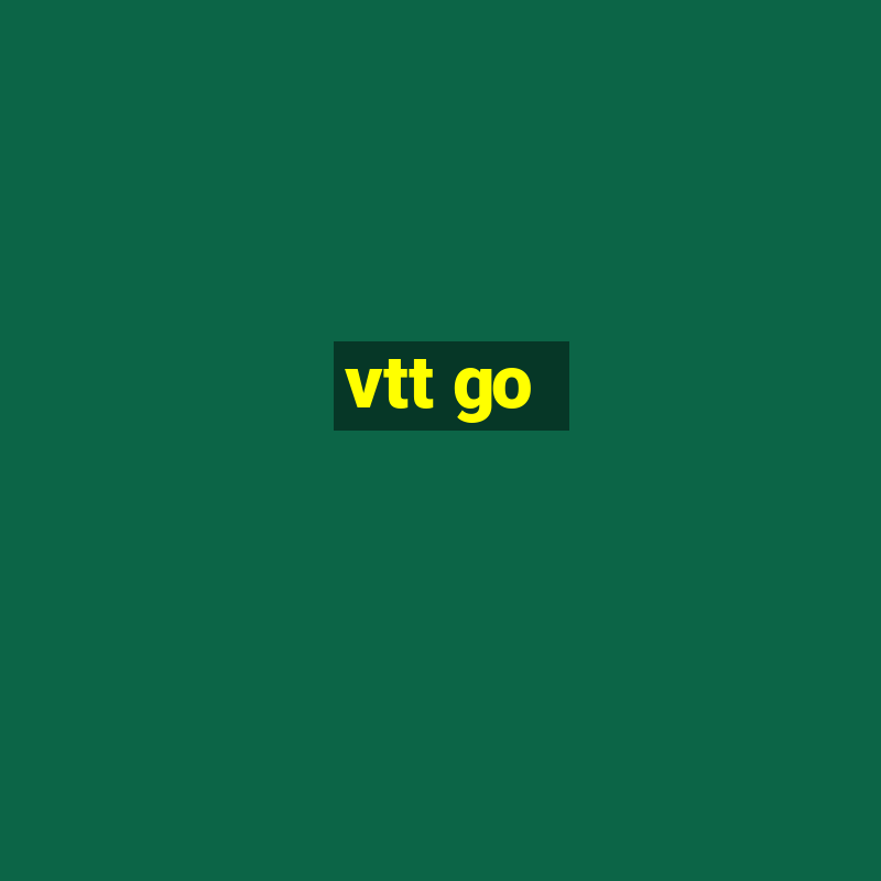 vtt go