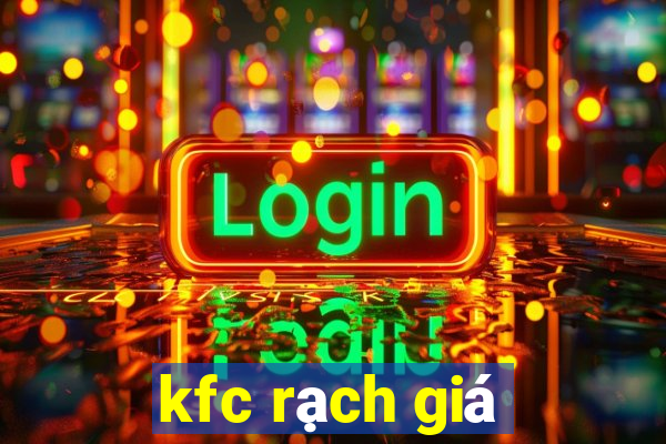 kfc rạch giá