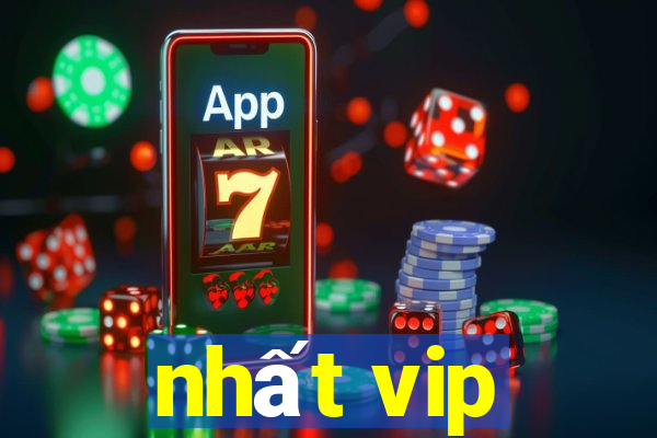 nhất vip