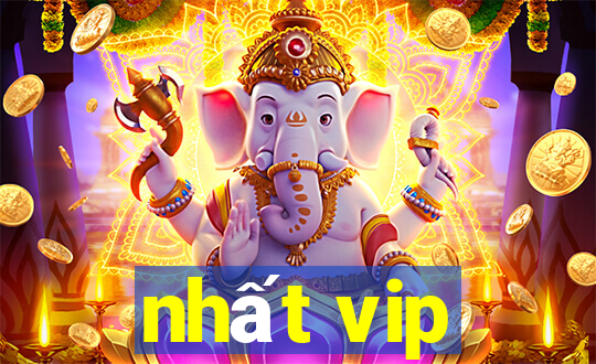 nhất vip