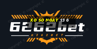 xo so ngay 13 6