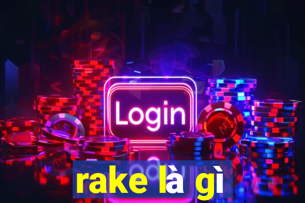 rake là gì