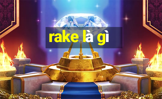 rake là gì