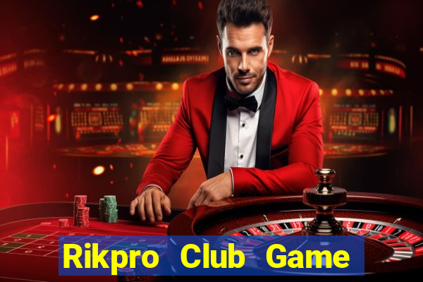 Rikpro Club Game Bài Uống Rượu